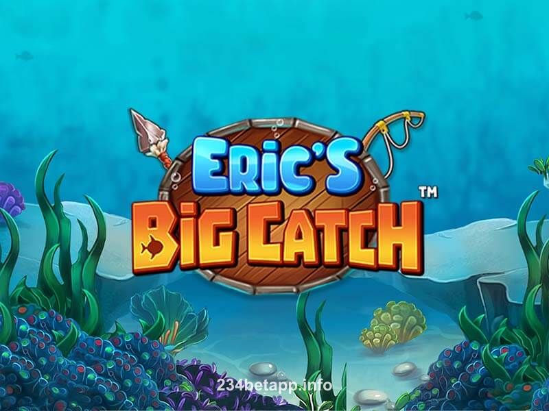 Eric’s Big Catch Slot 234bet